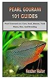 PEARL GOURAMI 101 GUIDES: Pearl Gourami 101: Care, food, disease, Tank Mates, Size, And Breeding