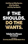 F the Shoulds. Do...