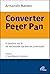 Converter Peter Pan: O dest...