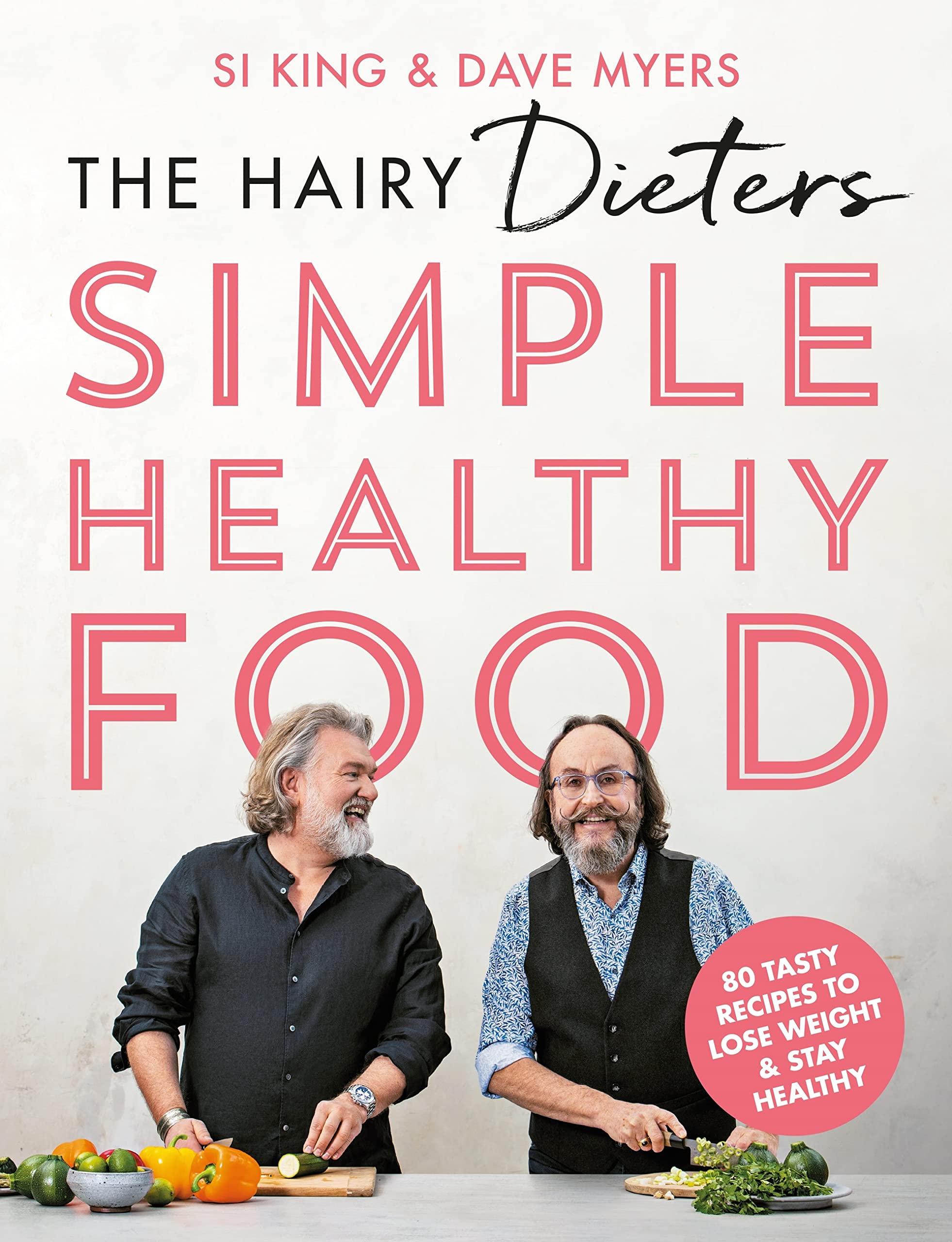 The Hairy Dieters' Simple Healthy Food: 80 Tasty Recipes to Lose Weight and Stay Healthy (Kindle Edition)