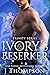 Ivory's Beserker by J. Thompson