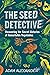 The Seed Detective: Uncover...
