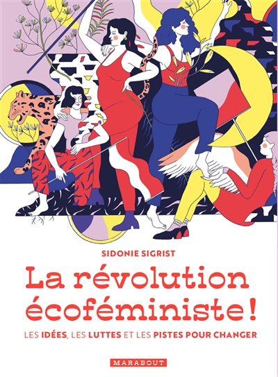 La révolution écoféministe : les idées, les luttes et les pistes pour changer (Paperback)
