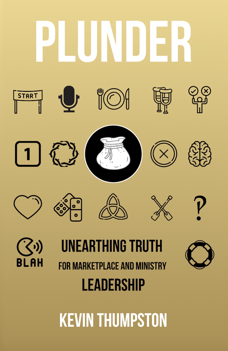 Plunder: Unearthing Truth For Marketplace And Ministry Leadership