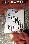 The Stench Kills