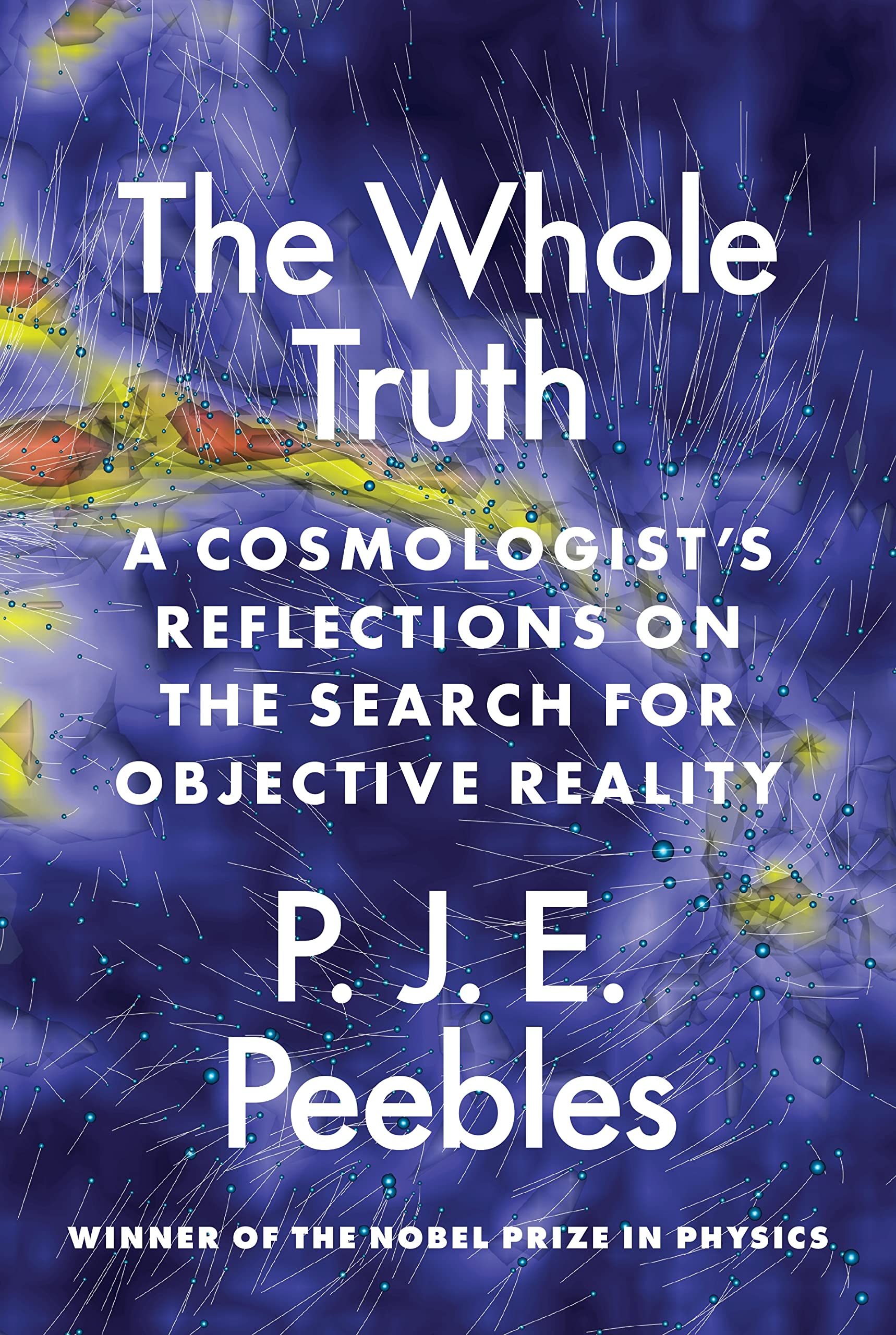 The Whole Truth: A Cosmologist’s Reflections on the Search for Objective Reality (Kindle Edition)
