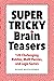 Super Tricky Brain Teasers by Richard Malena-Webber