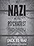The Nazi and the Psychiatrist: Hermann Göring, Dr. Douglas M. Kelley, and a Fatal Meeting of Minds at the End of WWII