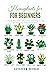 Houseplants for Beginners by Kathleen M. Reichert