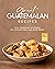 Great Guatemalan Recipes: Y...