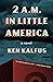 2 A.M. in Little America: A Novel