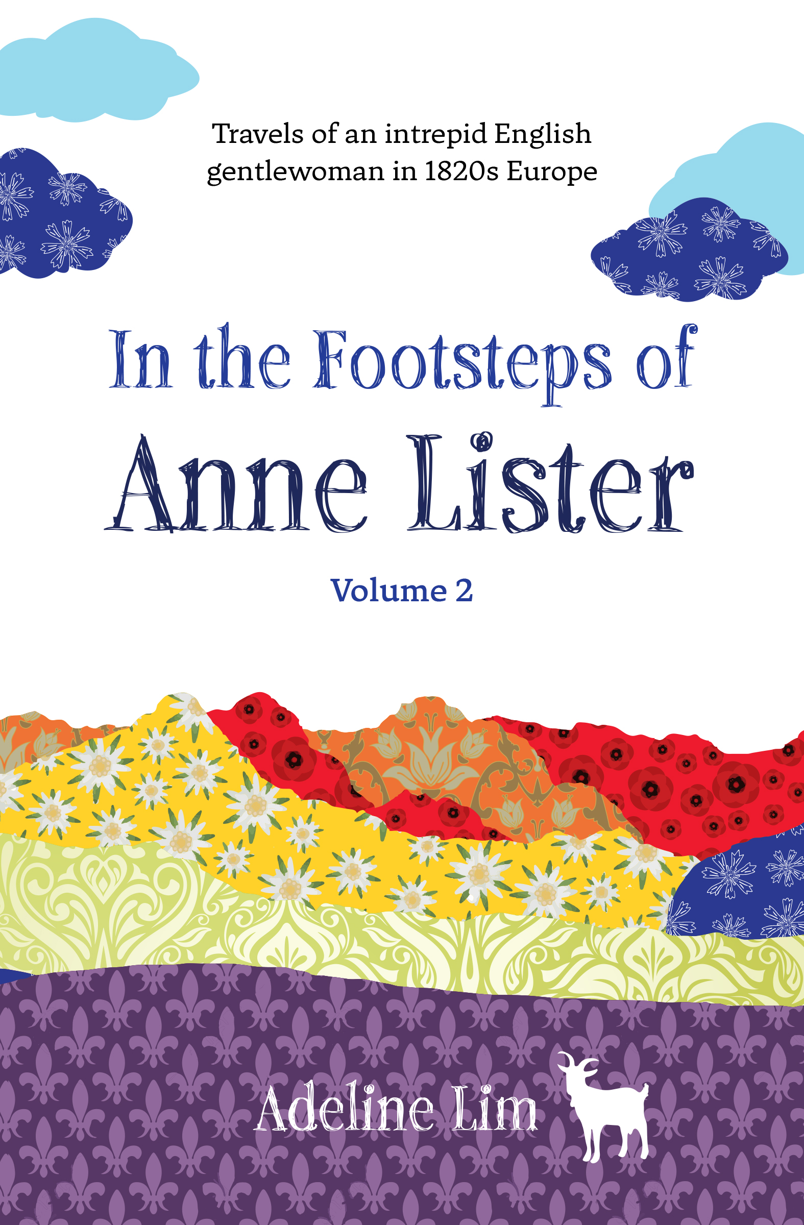In the Footsteps of Anne Lister (Volume 2): Travels of an intrepid English gentlewoman in 1820s Europe