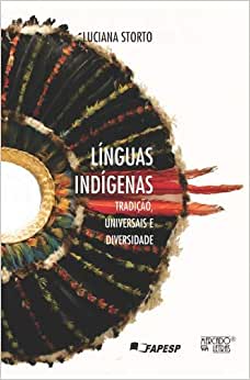 Línguas Indígenas: tradição, universais e diversidade (Paperback)
