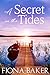 A Secret in the Tides by Fiona  Baker