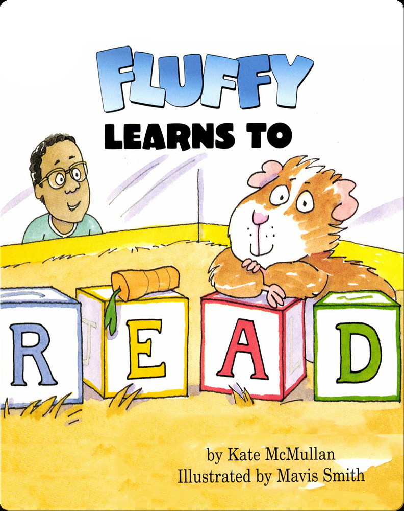 Fluffy Learns to Read (Fluffy the Classroom Guinea Pig #9)