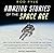 Amazing Stories of the Space Age: True Tales of Nazis in Orbit, Soldiers on the Moon, Orphaned Martian Robots, and Other Fascinating Accounts from the Annals of Spaceflight: Library Edition