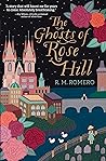 The Ghosts of Rose Hill by R.M. Romero