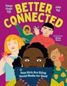 Better Connected by Tanya Lloyd Kyi Better Connected by Tanya Lloyd Kyi
