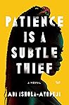 Book cover for Patience Is a Subtle Thief