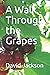 A Walk Through the Grapes