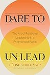Dare to Un-Lead: ...