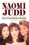 Love Can Build a Bridge by Naomi Judd