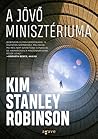A ​Jövő Minisztériuma by Kim Stanley Robinson