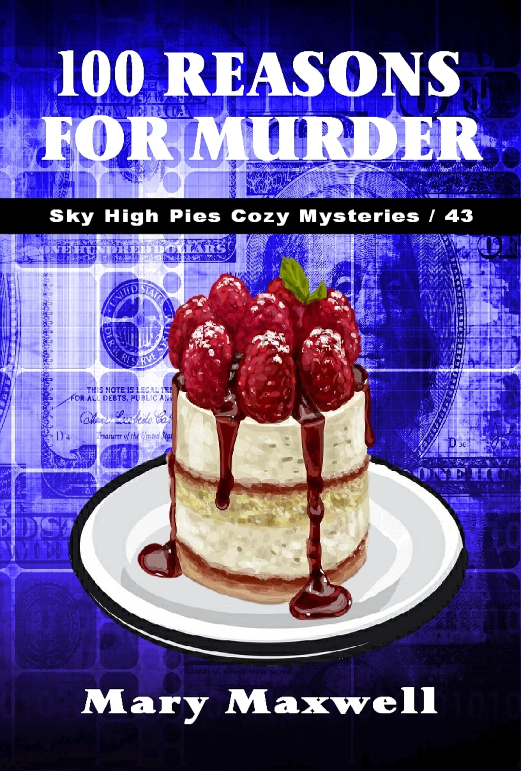 100 Reasons for Murder (Sky High Pies Cozy Mysteries Book 43)