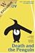 Death and the Penguin by Andrey Kurkov Death and the Penguin by Andrey Kurkov