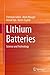 Lithium Batteries: Science and Technology