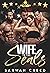 Wife To The SEALs (Romancing the Heroes #3)