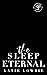 The Sleep Eternal (Re-Imagi...