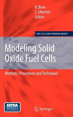 Modeling Solid Oxide Fuel Cells: Methods, Procedures and Techniques (Fuel Cells and Hydrogen Energy)