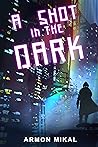 Book cover for A Shot in the Dark (Aurora Chronicles)