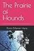 The Prairie of Hounds: Two short-stories intertwined in mist and darkness.