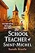 The Schoolteacher Of Saint-Michel by Sarah   Steele