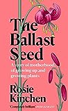 The Ballast Seed by Rosie Kinchen
