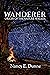 Wanderer by Nancy E. Dunne Wanderer by Nancy E. Dunne