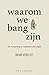 Waarom we bang zijn by Bram Vervliet