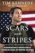 Scars and Stripes: An Unapologetically American Story of Fighting the Taliban, UFC Warriors, and Myself
