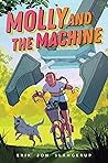 Molly and the Machine by Erik Jon Slangerup Molly and the Machine by Erik Jon Slangerup