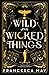 Wild and Wicked Things
