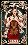 Violins and Vampires by Cee  Bee