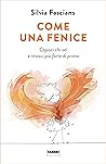 Come una fenice: ...