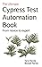 The ultimate cypress Test Automation Book by Tanvi Nanda