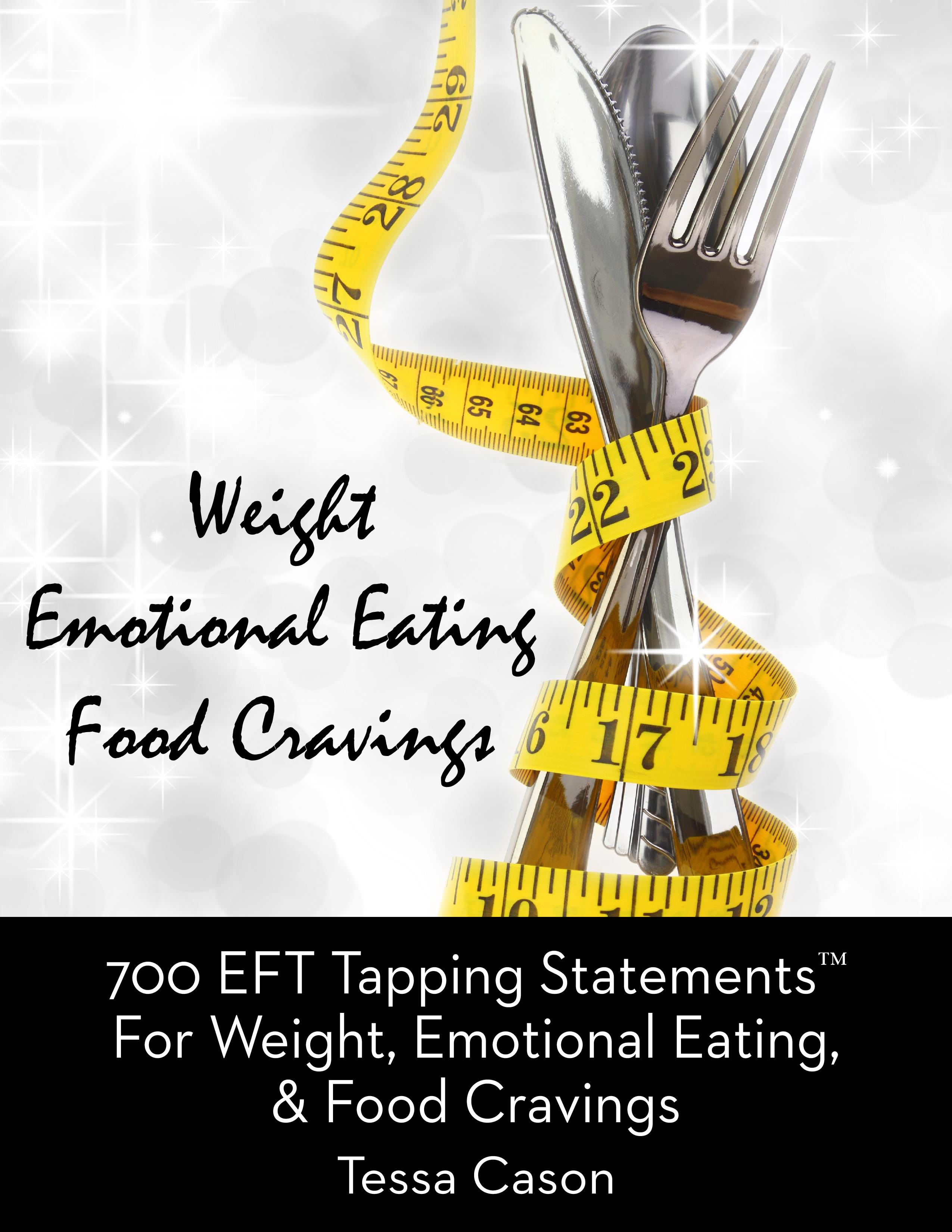 700 EFT Tapping Statements for Weight, Emotional Eating, and Cravings