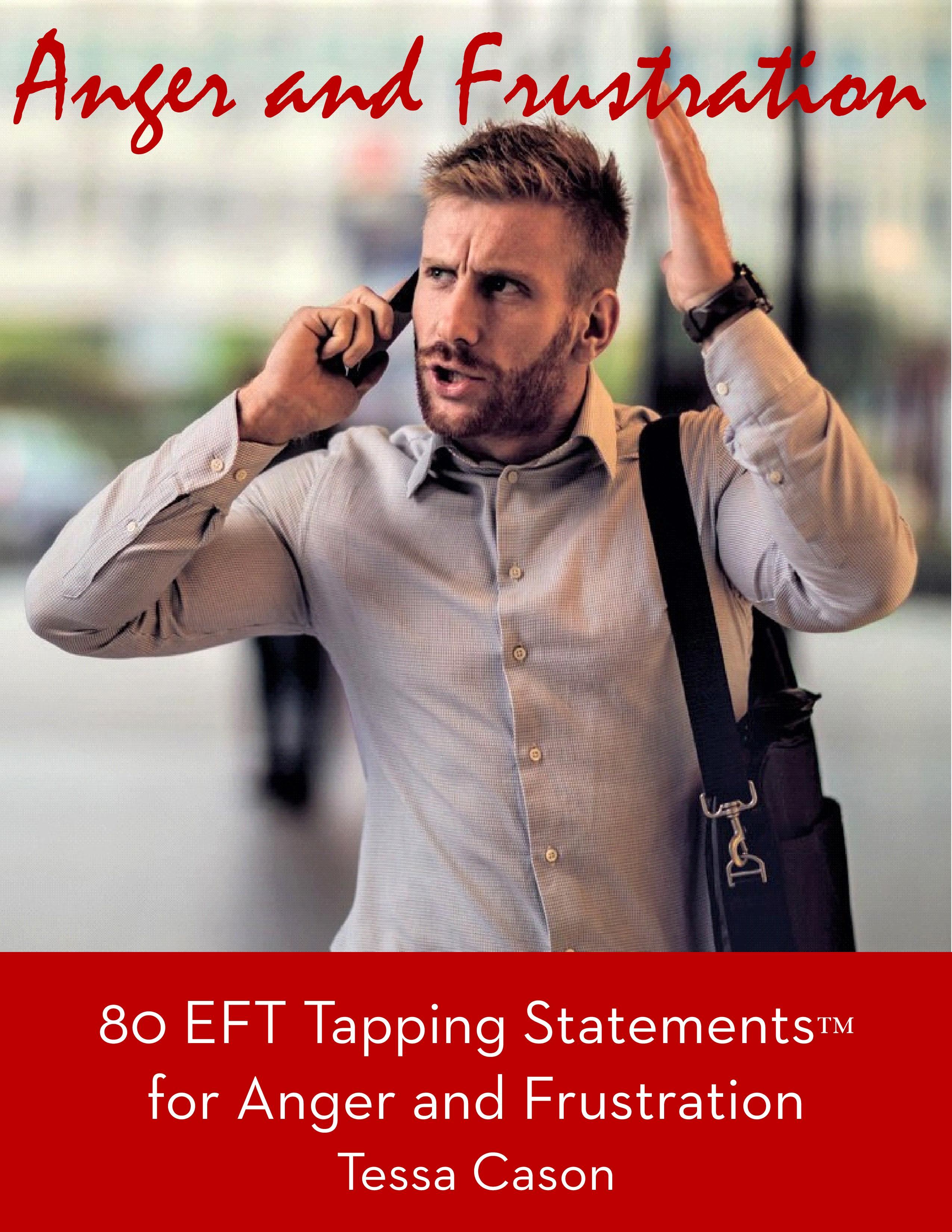 80 EFT Tapping Statements for Anger and Frustration (Kindle Edition)