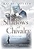 Shadows of Chivalry (Trevor Street Chronicles Book 1)