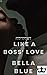 No Love Like a Boss Love by Bella Blue
