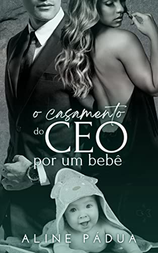 O Casamento do CEO por Um Bebê (Família Reis, #2)